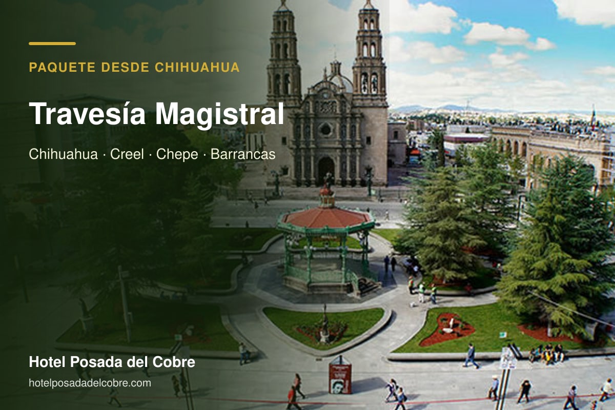 Travesía Magistral del Chepe desde Chihuahua con Creel y Barrancas del Cobre
